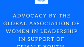 Advocacy by the Global Association of Women in Leadership in Support of Female Youth